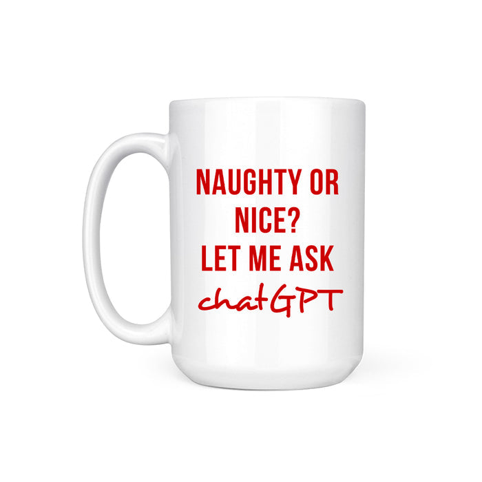 NAUGHTY OR NICE - MUG