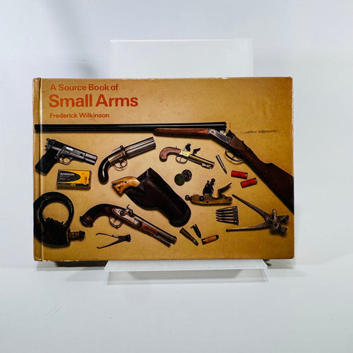 A Source Book of Small Arms — Frederick Wilkinson (1981) Ward Lock London | Illustrated Firearms History Reference
