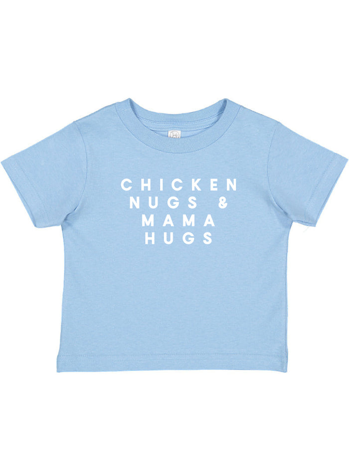 CHICKEN NUGS & MAMA HUGS - TODDLER SHIRT
