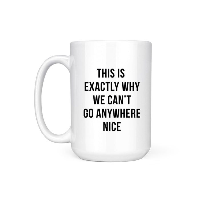 EXACTLY WHY - MUG