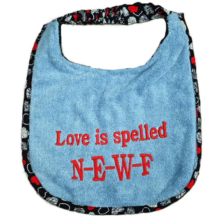 Love is spelled NEWF, Drool Bib