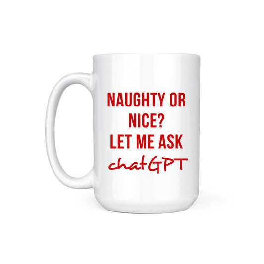 NAUGHTY OR NICE - MUG