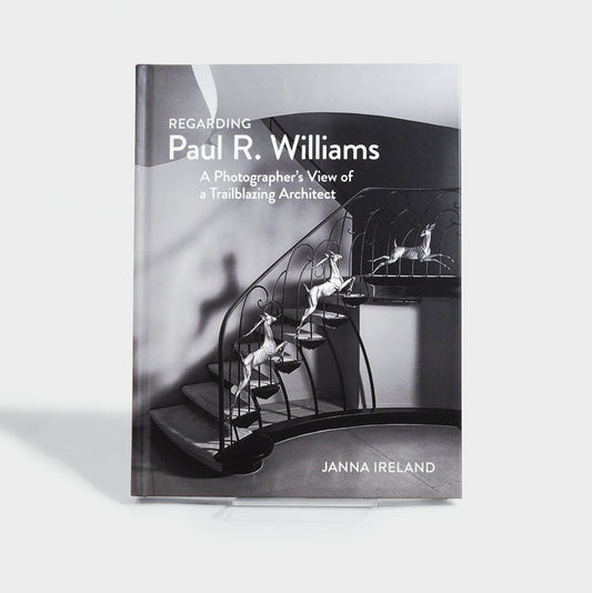 Regarding Paul R. Williams: A Photographer’s View of a Trailblazing Architect (Expanded Edition)
