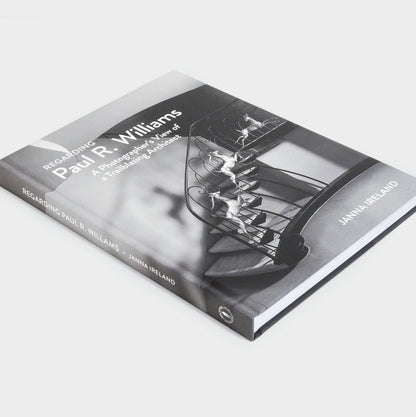 Regarding Paul R. Williams: A Photographer’s View of a Trailblazing Architect (Expanded Edition)