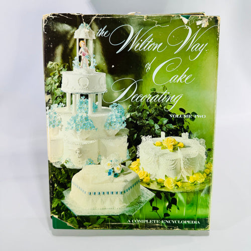 The Wilton Way of Cake Decorating Volume Two First Edition 1977 Hardcover with Dust Jacket 328 Pages